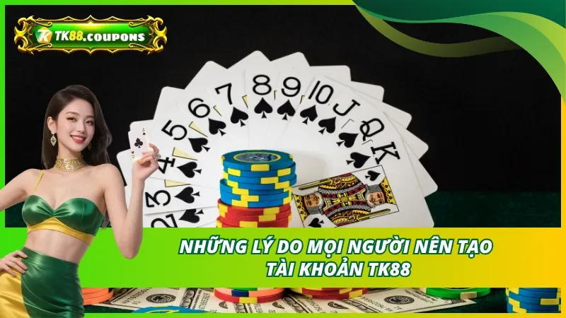 Vì Sao Ngày Càng Nhiều Người Lựa Chọn Đăng Ký TK88?