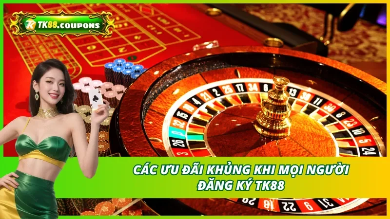 Ưu đãi đặc biệt dành tăng cho thành viên mới tại TK88