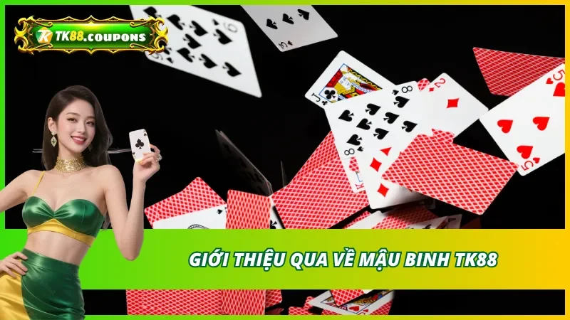 Tổng quan thông tin về trò mậu binh TK88